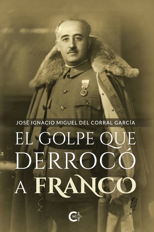  El golpe que derrocó a Franco(Kobo/電子書)