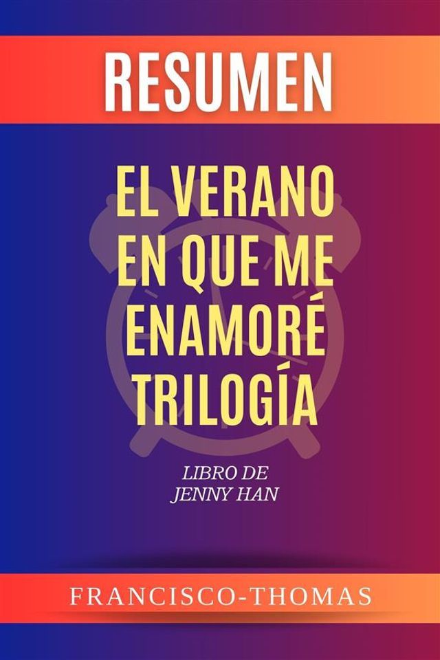  Resumen de El Verano En Que Me Enamor&eacute; Trilog&iacute;a Libro de Jenny Han(Kobo/電子書)