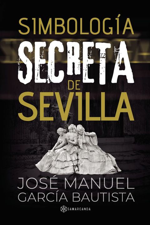 SIMBOLOG&Iacute;A SECRETA EN SEVILLA(Kobo/電子書)