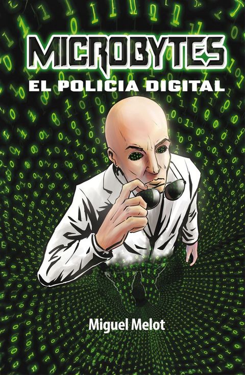 Microbytes, el polic&iacute;a digital(Kobo/電子書)