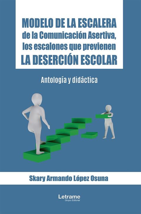 Modelo de la Escalera de la Comunicaci&oacute;n Asertiva, los escalones que previenen la deserci&oacute;n escolar(Kobo/電子書)