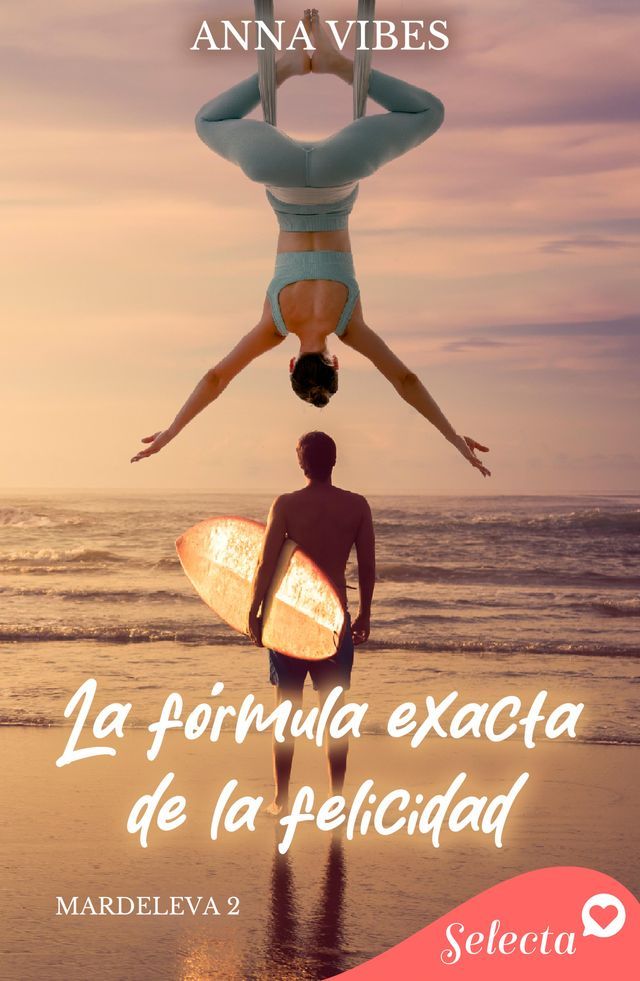  La fórmula exacta de la felicidad (Mardeleva 2)(Kobo/電子書)