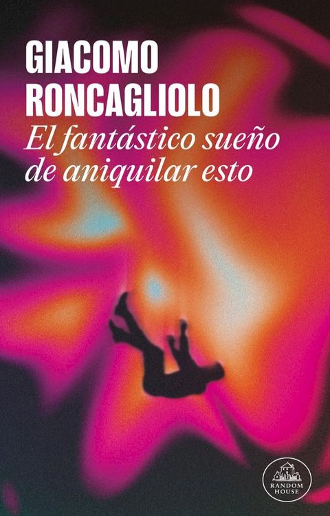 El fantástico sueño de aniquilar esto(Kobo/電子書)