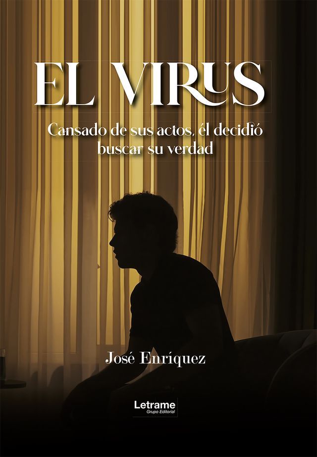  EL VIRUS: Cansado de sus actos, él decidió buscar su verdad(Kobo/電子書)