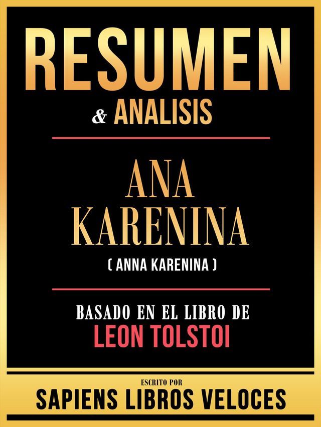  Resumen & Analisis - Ana Karenina (Anna Karenina) - Basado En El Libro De Leon Tolstoi(Kobo/電子書)