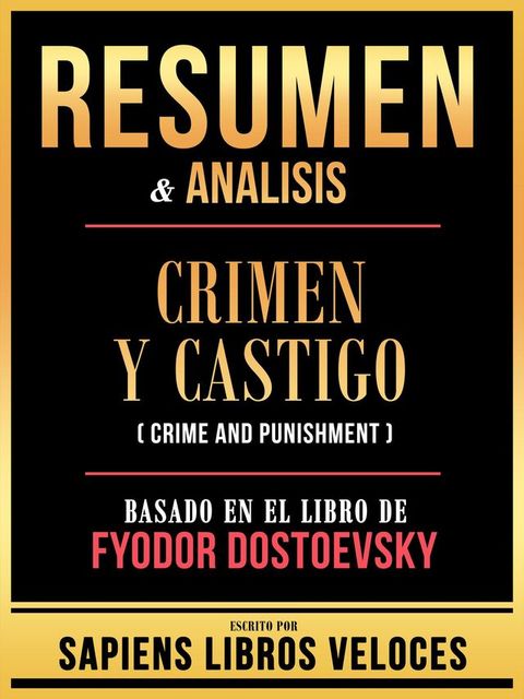 Resumen & Analisis - Crimen Y Castigo (Crime And Punishment) - Basado En El Libro De Fyodor Dostoevsky(Kobo/電子書)