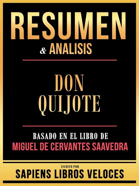 Resumen & Analisis - Don Quijote - Basado En El Libro De Miguel De Cervantes Saavedra(Kobo/電子書)