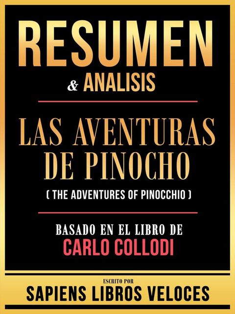 Resumen & Analisis - Las Aventuras De Pinocho (The Adventures Of Pinocchio) - Basado En El Libro De Carlo Collodi(Kobo/電子書)