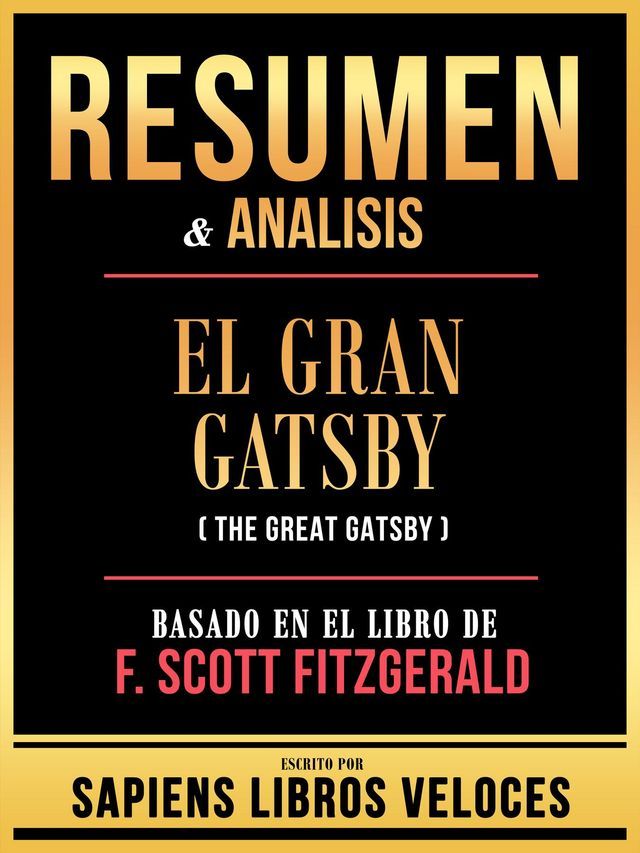  Resumen & Analisis - El Gran Gatsby (The Great Gatsby) - Basado En El Libro De F. Scott Fitzgerald(Kobo/電子書)