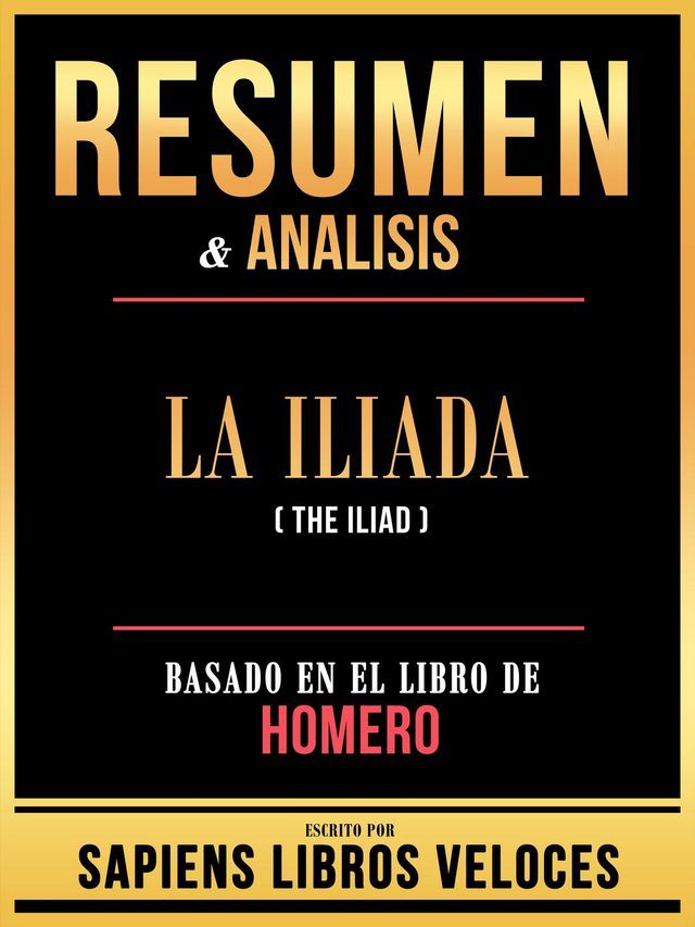  Resumen & Analisis - La Iliada (The Iliad) - Basado En El Libro De Homero(Kobo/電子書)