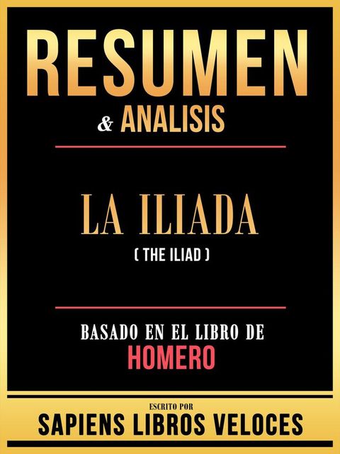 Resumen & Analisis - La Iliada (The Iliad) - Basado En El Libro De Homero(Kobo/電子書)