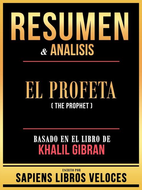 Resumen & Analisis - El Profeta (The Prophet) - Basado En El Libro De Khalil Gibran(Kobo/電子書)