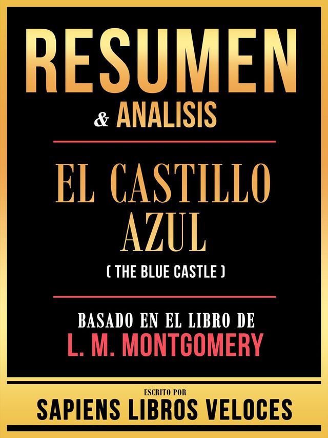  Resumen & Analisis - El Castillo Azul (The Blue Castle) - Basado En El Libro De L. M. Montgomery(Kobo/電子書)