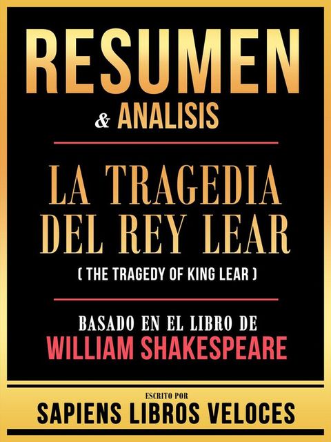 Resumen & Analisis - La Tragedia Del Rey Lear (The Tragedy Of King Lear) - Basado En El Libro De William Shakespeare(Kobo/電子書)