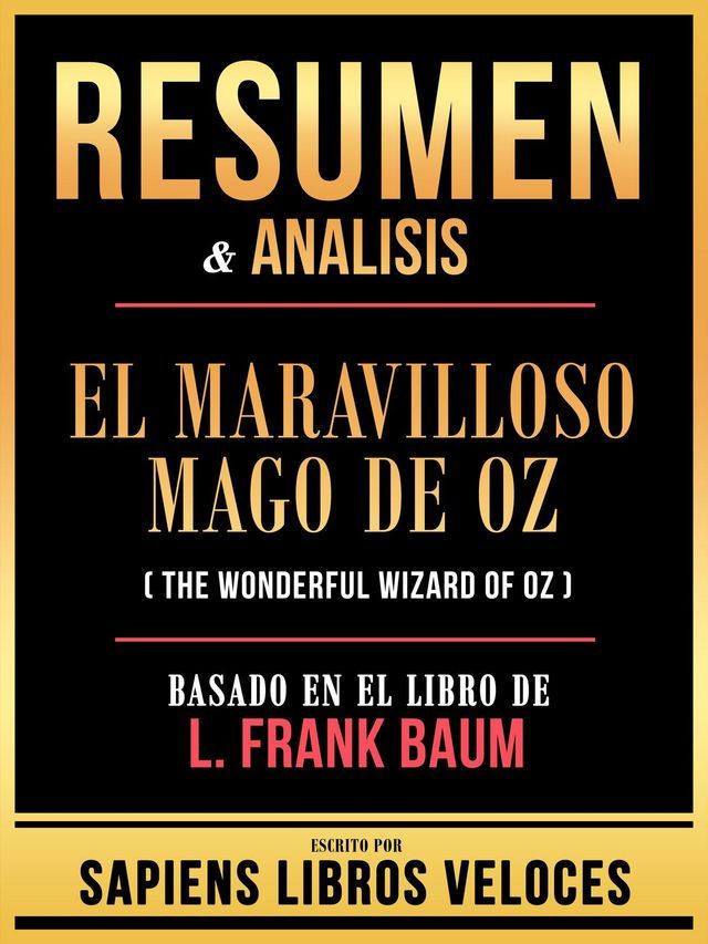  Resumen & Analisis - El Maravilloso Mago De Oz (The Wonderful Wizard Of Oz) - Basado En El Libro De L. Frank Baum(Kobo/電子書)