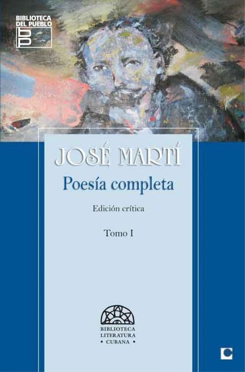 Poes&iacute;a Completa de Jos&eacute; Mart&iacute;. Edici&oacute;n Cr&iacute;tica. Tomo I(Kobo/電子書)