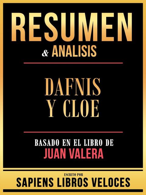 Resumen & Analisis - Dafnis Y Cloe - Basado En El Libro De Juan Valera(Kobo/電子書)