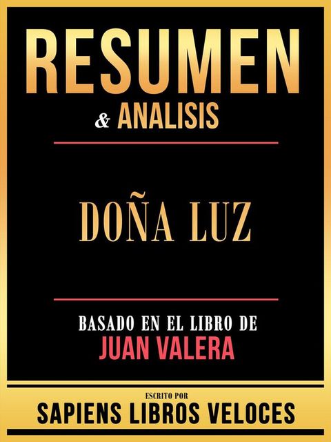 Resumen & Analisis - Do&ntilde;a Luz - Basado En El Libro De Juan Valera(Kobo/電子書)