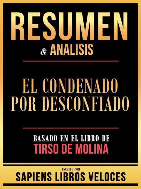 Resumen & Analisis - El Condenado Por Desconfiado - Basado En El Libro De Tirso De Molina(Kobo/電子書)