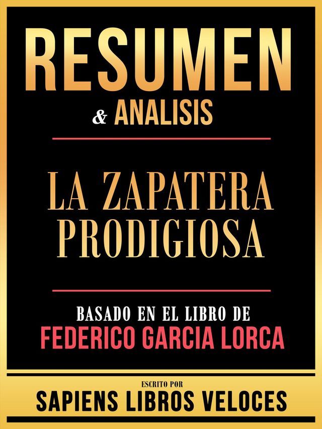  Resumen & Analisis - La Zapatera Prodigiosa - Basado En El Libro De Federico Garcia Lorca(Kobo/電子書)