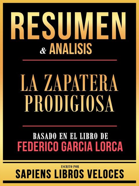 Resumen & Analisis - La Zapatera Prodigiosa - Basado En El Libro De Federico Garcia Lorca(Kobo/電子書)