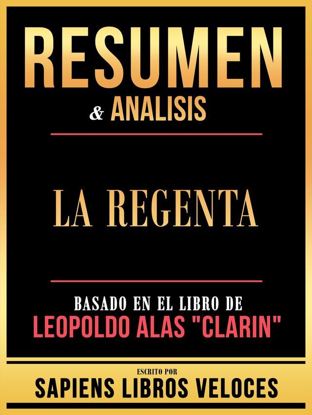  Resumen & Analisis - La Regenta - Basado En El Libro De Leopoldo Alas "Clarin"(Kobo/電子書)