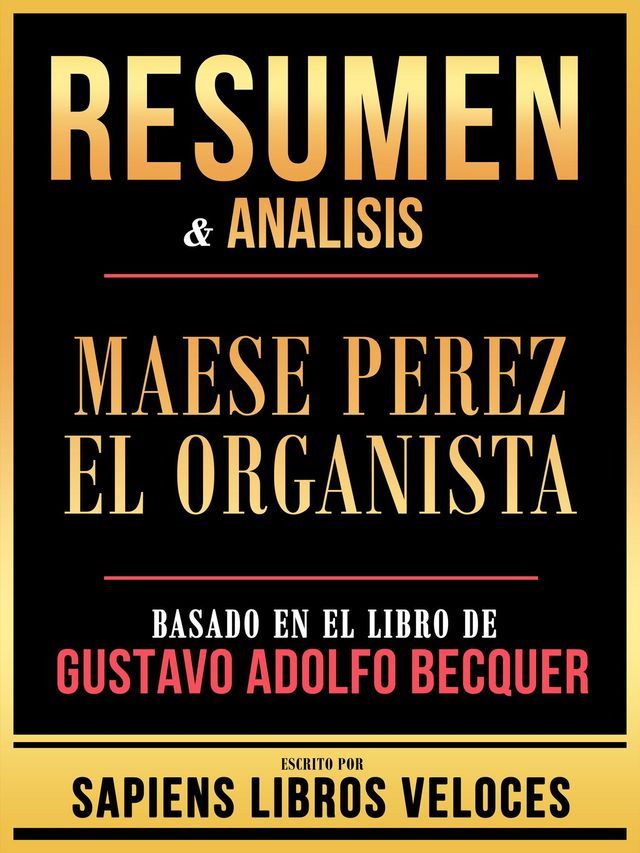  Resumen & Analisis - Maese Perez El Organista - Basado En El Libro De Gustavo Adolfo Becquer(Kobo/電子書)