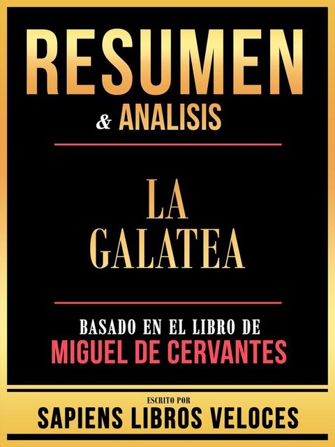 Resumen & Analisis - La Galatea - Basado En El Libro De Miguel De Cervantes(Kobo/電子書)