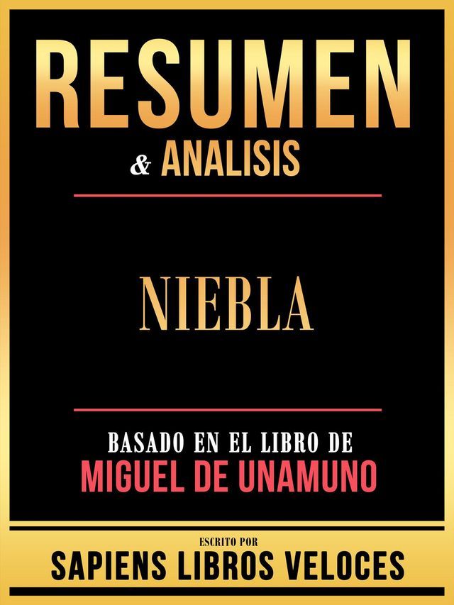  Resumen & Analisis - Niebla - Basado En El Libro De Miguel De Unamuno(Kobo/電子書)