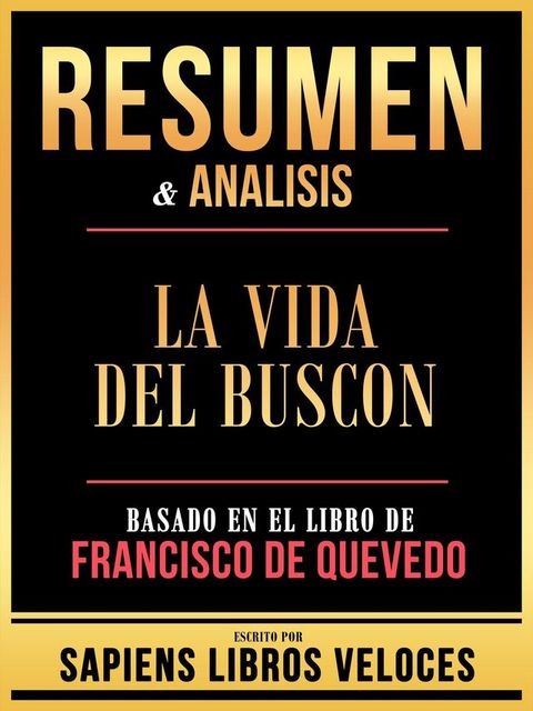 Resumen & Analisis - La Vida Del Buscon - Basado En El Libro De Francisco De Quevedo(Kobo/電子書)