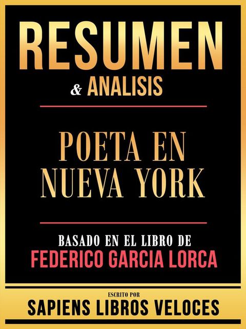 Resumen & Analisis - Poeta En Nueva York - Basado En El Libro De Federico Garcia Lorca(Kobo/電子書)