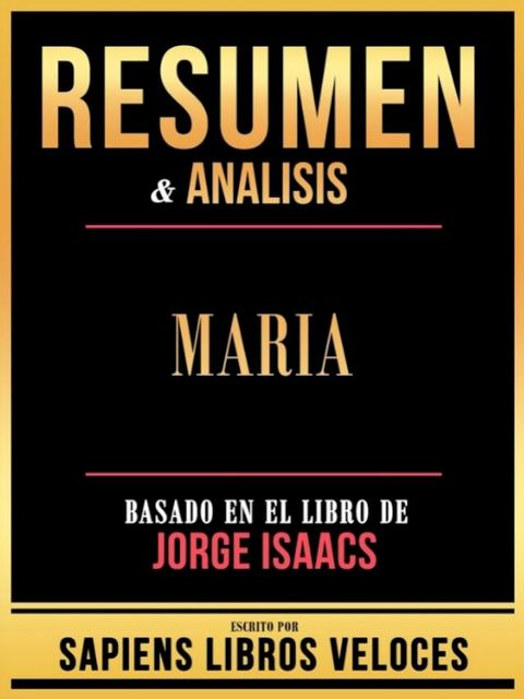 Resumen & Analisis - Maria - Basado En El Libro De Jorge Isaacs(Kobo/電子書)