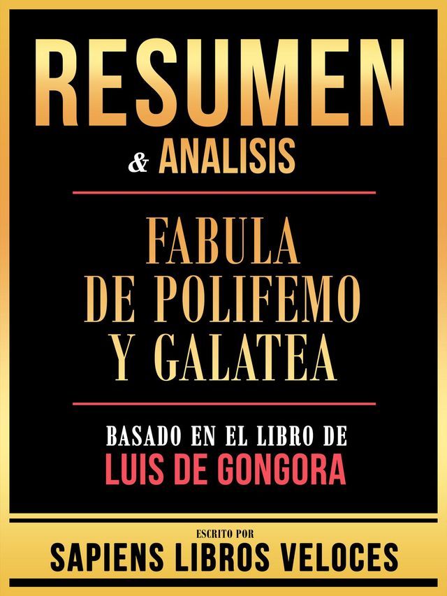  Resumen & Analisis - Fabula De Polifemo Y Galatea - Basado En El Libro De Luis De Gongora(Kobo/電子書)