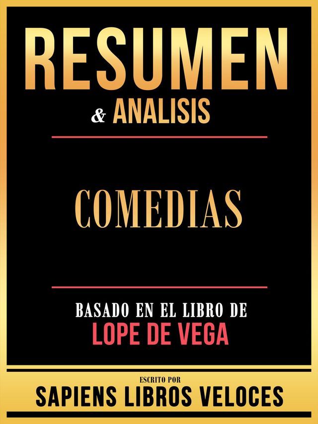  Resumen & Analisis - Comedias - Basado En El Libro De Lope De Vega(Kobo/電子書)