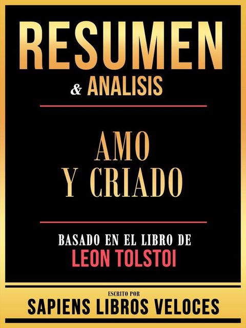 Resumen & Analisis - Amo Y Criado - Basado En El Libro De Leon Tolstoi(Kobo/電子書)