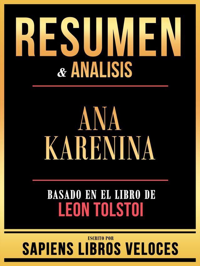  Resumen & Analisis - Ana Karenina - Basado En El Libro De Leon Tolstoi(Kobo/電子書)