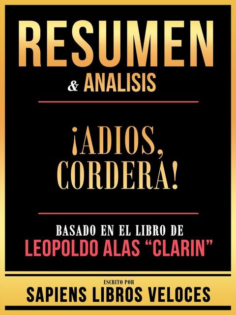 Resumen & Analisis - &iexcl;Adios, Cordera! - Basado En El Libro De Leopoldo Alas "Clarin"(Kobo/電子書)