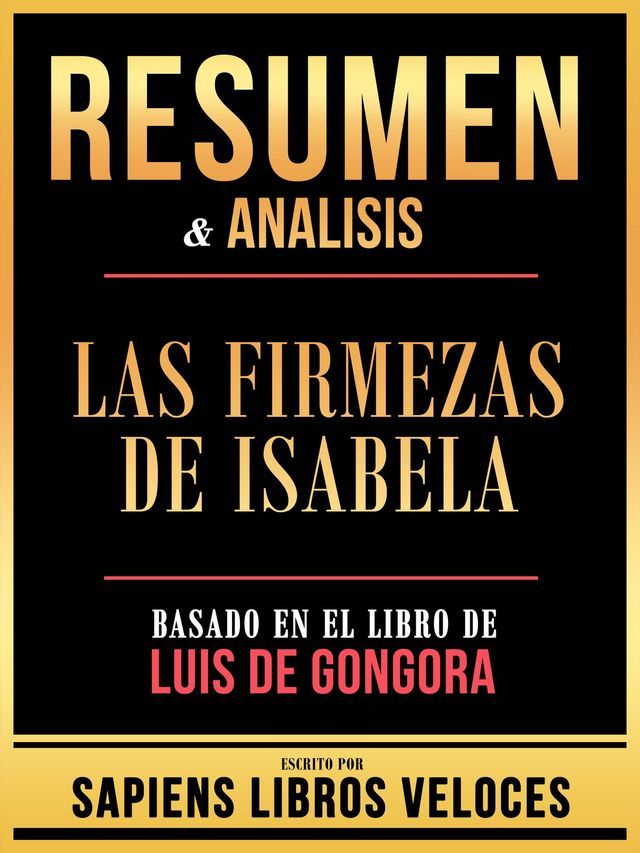  Resumen & Analisis - Las Firmezas De Isabela - Basado En El Libro De Luis De Gongora(Kobo/電子書)