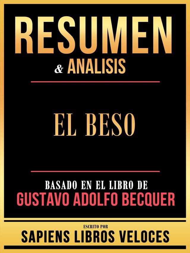  Resumen & Analisis - El Beso - Basado En El Libro De Gustavo Adolfo Becquer(Kobo/電子書)