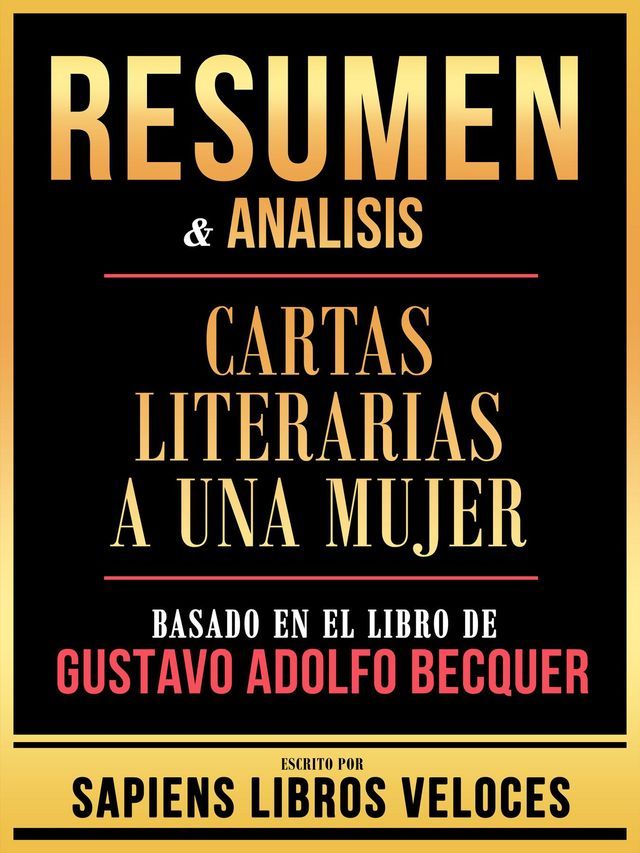  Resumen & Analisis - Cartas Literarias A Una Mujer - Basado En El Libro De Gustavo Adolfo Becquer(Kobo/電子書)