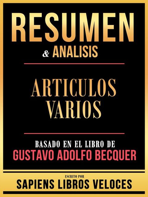 Resumen & Analisis - Articulos Varios - Basado En El Libro De Gustavo Adolfo Becquer(Kobo/電子書)