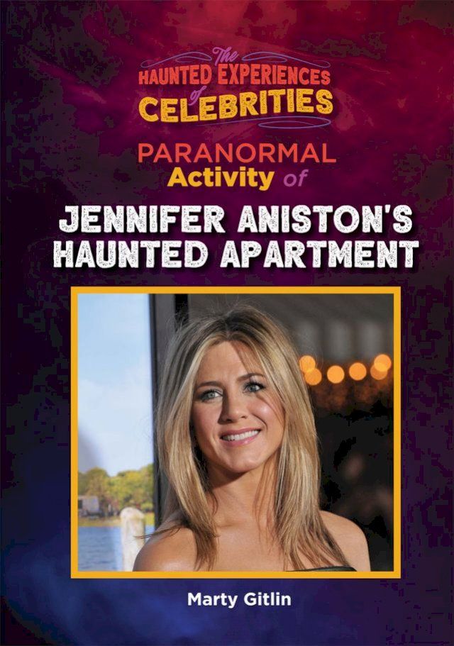  Paranormal Activity of Jennifer Aniston's Haunted Apartment(Kobo/電子書)