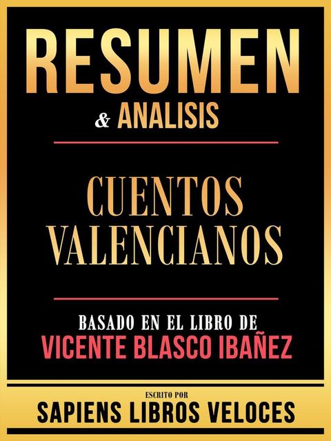 Resumen & Analisis - Cuentos Valencianos - Basado En El Libro De Vicente Blasco Ibañez(Kobo/電子書)