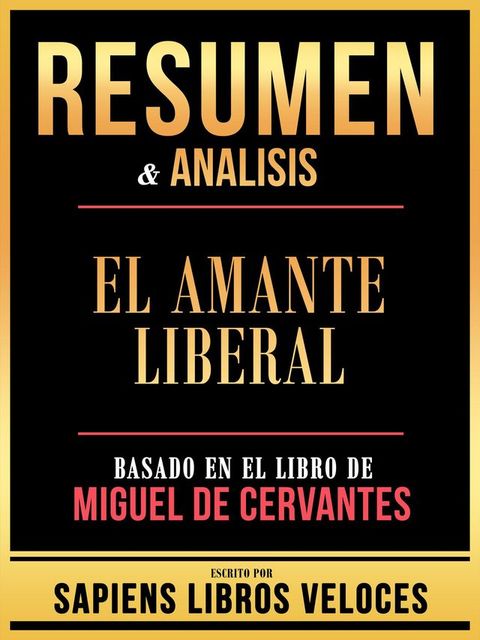 Resumen & Analisis - El Amante Liberal - Basado En El Libro De Miguel De Cervantes(Kobo/電子書)