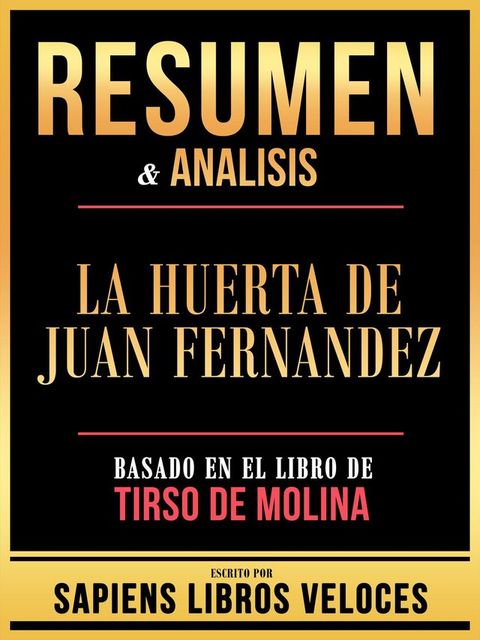 Resumen & Analisis - La Huerta De Juan Fernandez - Basado En El Libro De Tirso De Molina(Kobo/電子書)