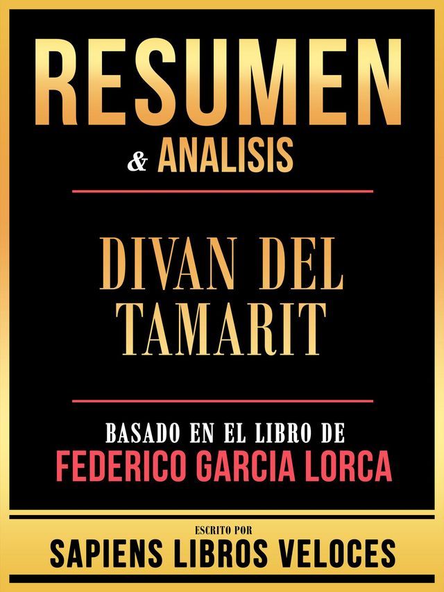  Resumen & Analisis - Divan Del Tamarit - Basado En El Libro De Federico Garcia Lorca(Kobo/電子書)