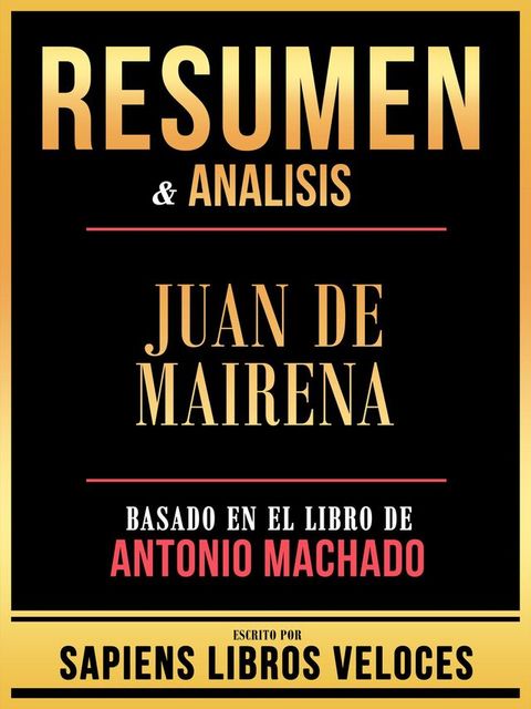 Resumen & Analisis - Juan De Mairena - Basado En El Libro De Antonio Machado(Kobo/電子書)