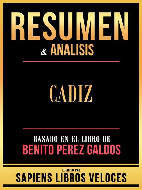 Resumen & Analisis - Cadiz - Basado En El Libro De Benito Perez Galdos(Kobo/電子書)