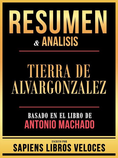 Resumen & Analisis - Tierra De Alvargonzalez - Basado En El Libro De Antonio Machado(Kobo/電子書)