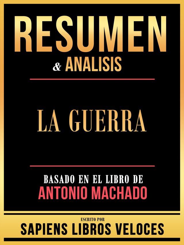  Resumen & Analisis - La Guerra - Basado En El Libro De Antonio Machado(Kobo/電子書)